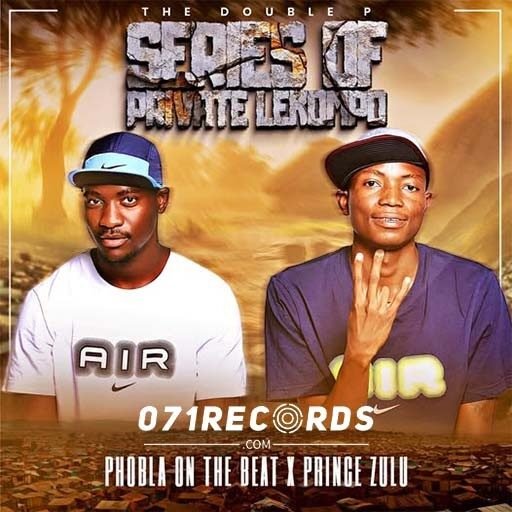 Series of Private Lekompo - Phobla on the beat & Prince Zulu@071records.com