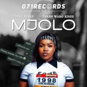 Mjolo - Tinny Rebee feat Taken Wabo Rinee@071records.com