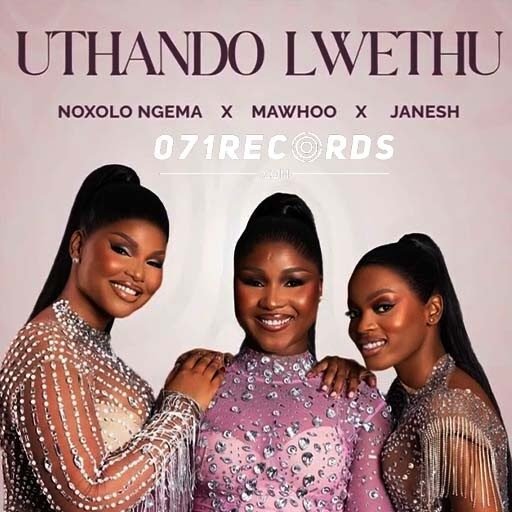 Uthando Lwethu - Noxolo Ngema, MaWhoo, Janesh feat ChildDaDJ, Funktone & Elevators@071records.com