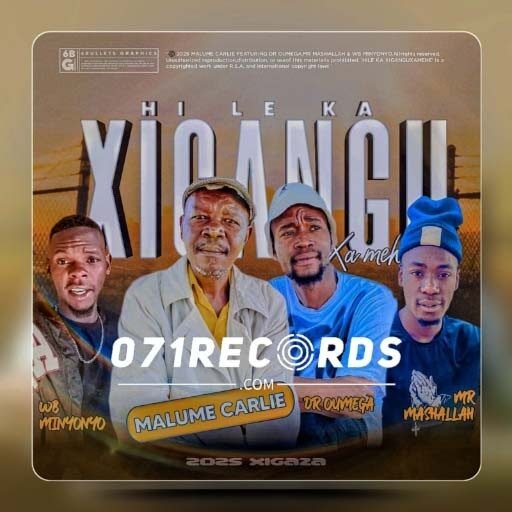 Hi le ka Xigangu xa meh - Malume Carlie ft Dr Oumega,Mr Mashallah and WB Minyonyo@071records.com