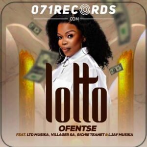 Lotto - Ofentse feat Villager SA, LTD Musika, Richie Teanet & Ljay Musika@071records.com