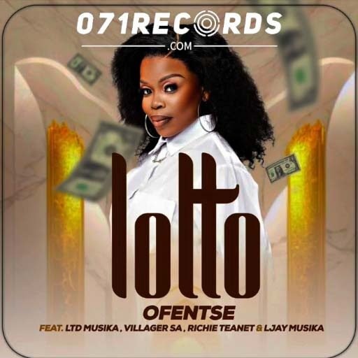 Lotto - Ofentse feat Villager SA, LTD Musika, Richie Teanet & Ljay Musika@071records.com