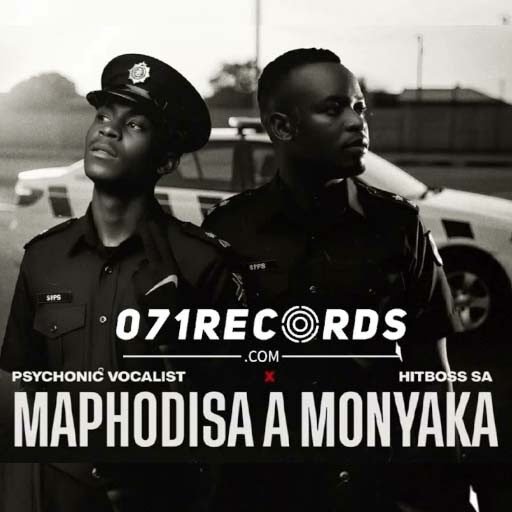 Maphodisa a Monyaka - Psychonic Vocalist & Hitboss SA Feat Hlogi SA@071records.com