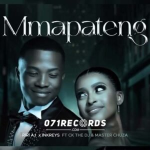 Mmapateng - Riri AJ & Inkreys Feat CK The DJ & Master Chuza@071records.com