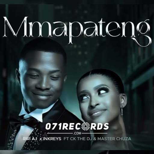 Mmapateng - Riri AJ & Inkreys Feat CK The DJ & Master Chuza@071records.com