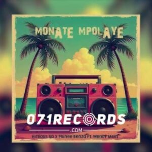 Monate Mpolaye - Prince Benza & Hitboss SA Ft Wendy Moon@071records.com