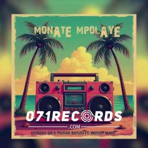 Monate Mpolaye - Prince Benza & Hitboss SA Ft Wendy Moon@071records.com