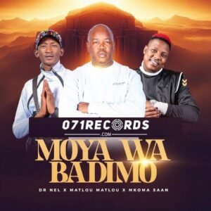 Moya wa Badimo - Dr Nel & Paradise Record Feat Matlou Matlou & Mkoma Saan@071records.com