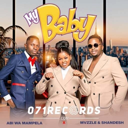 My Baby - Abi wa Mampela, Mvzzle & Shandesh@071records.com