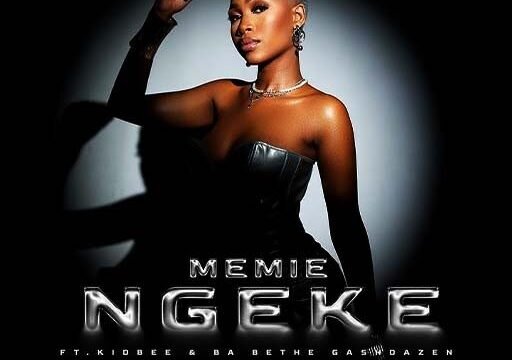Ngeke - Memie Feat Kidbee & Ba Bethe Gashoazen@071records.com