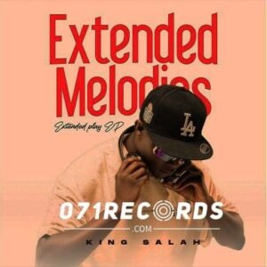 Extended Melodies Extended Play Ep by King Salah@071records.com