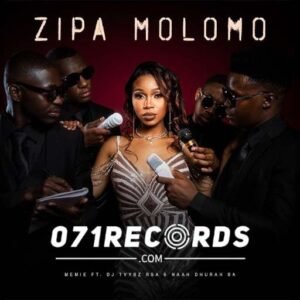 Zipa Molomo - Memie ft Dj Tvybz RSA & Naah Dhurah SA@071records.com