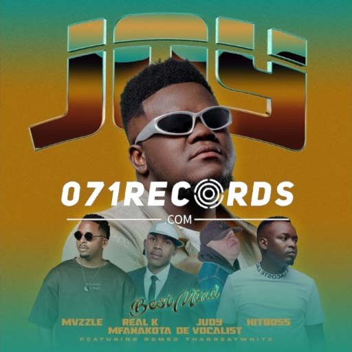 Joy - Best Mind,Muzzle,Real K Mfanakota, Judy De Vocalist & Hitboss SA Ft Romeo The Great White@071records.com