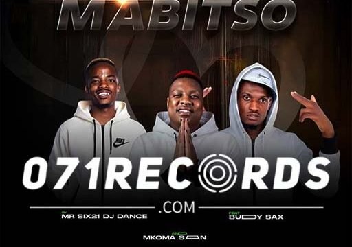 Mabitso - Mr Six21 Dj Dance & Mkoma Saan Ft Buddy Sax@071records.com