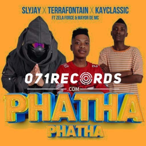 Phatha Phatha - Slyjay feat Zela Force & Mayor De Mc@071records.com