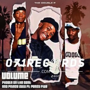 Volume Hala Hitt - Phobla on the beat & Prince Zulu Ft Percy Five@071records.com