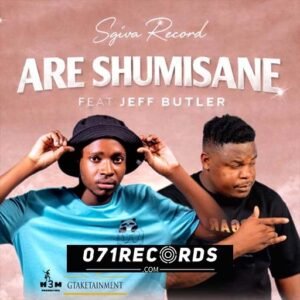 Are Shumisane - Sgiva record Ft Jeff butler@071records.com
