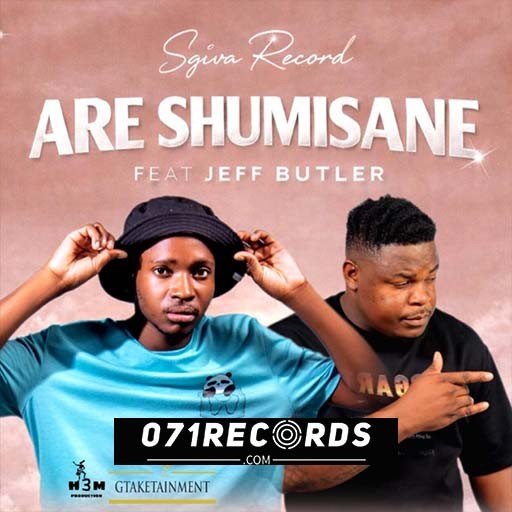 Are Shumisane - Sgiva record Ft Jeff butler@071records.com