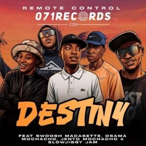 Destiny - Remote control feat Jento mochacho,Swoosh macasette,Slow jiggy jam & Osama mochacho@071records.com