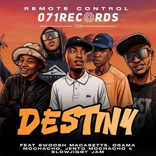 Destiny - Remote control feat Jento mochacho,Swoosh macasette,Slow jiggy jam & Osama mochacho@071records.com