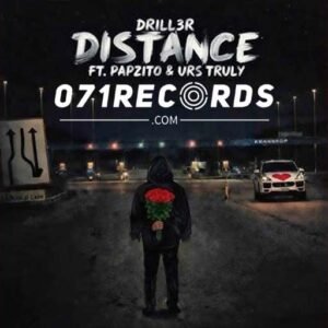 Distance - Drill3r Ft Papzito & Urs Truly@071records.com