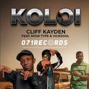 Koloi - Cliff Kayden Feat Mow Type & Vicksoul@071records.com