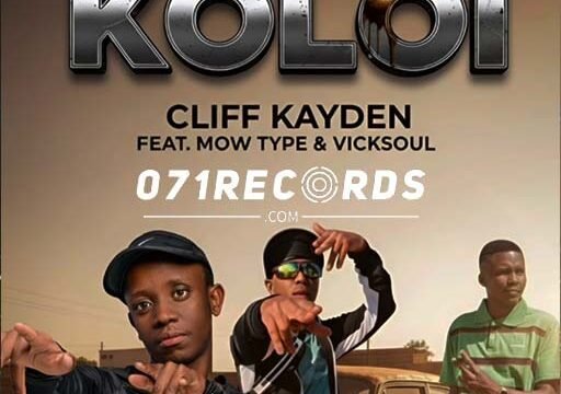 Koloi - Cliff Kayden Feat Mow Type & Vicksoul@071records.com