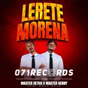 Lerete Morena - Master Betho feat Master Kenny@071records.com