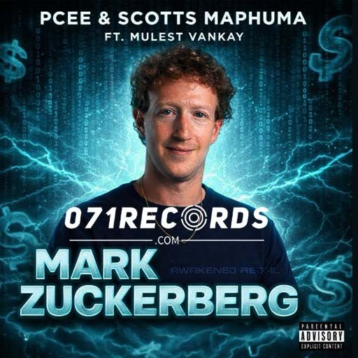 Mark Zuckerberg - Mulest Vankay, Pcee & Scotts Maphuma feat Slyzza Rsa@071records.com