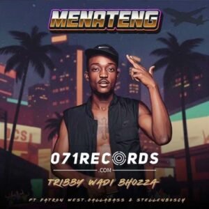 Menateng - Tribby Wadi Bhozza Feat Patron West, Gallarbass & Stellenbosch@071records.com