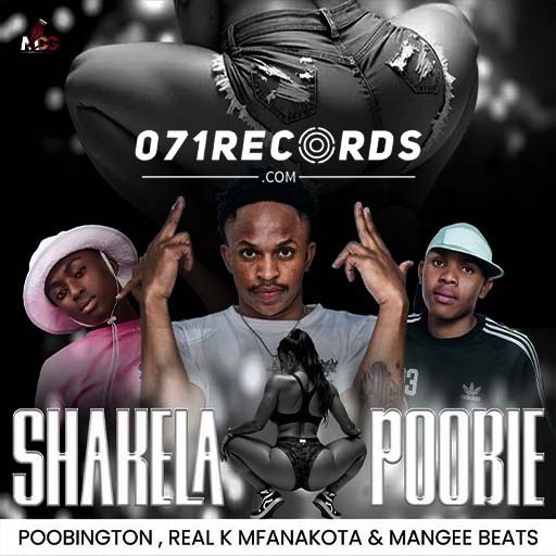 Shakela Poobie - Poobington Ft Real K Mfanakota & Mangee Beats@071records.com