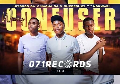 Wang Confuser - Hitboss & Naqua SA & Shebeshxt ft Nokwazi@071records.com