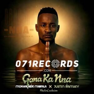 Gana ka nna 45 - Mokhalabje Maifala Ft Justin Ramsey & Master luckxion@071records.com