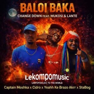 Baloi baka - Captain moshka ,cidro,yeahh ke brazo akrr,stabog,change down Ft mukosi & lante@071records.com