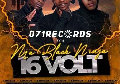 16 volt - Nova SA Style Ft westboy & real k mfanakota@071records.com