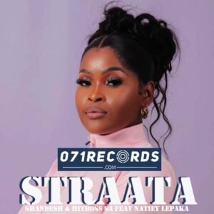 Straata - Shandesh & Hitboss SA feat Natiey Lepaka@071records.com