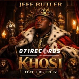 Khosi - Jeff Butler ft URS Truly@071records.com