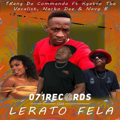 Lerato fela - Tbang De Commanda & Kgatso the vocalist Ft Nacho De,Navy B & Dj Pure@071records.com