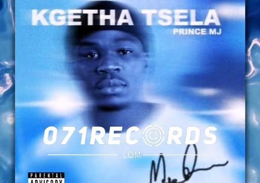 Kgetha tsela - PrinceMJ@071records.com