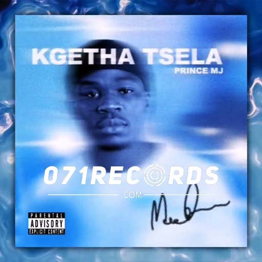 Kgetha tsela - PrinceMJ@071records.com