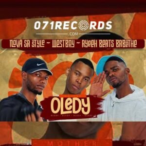 Oledy - Nova sa style & Westboy Ft Ayeeh Beats Babethe@071records.com