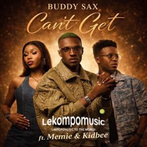 Can't get - Buddy Sax Ft General survivor ,Memie & Kidbee@071records.com