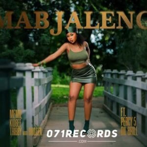 Mabjaleng - Memie,Kidbee & Tribby Wadi Bhozza Feat Percy 5 and Dil Brill@071records.com