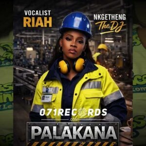 Palakana - Vocalist Riah and Nkgetheng The DJ@071records.com