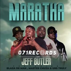 Maratha - Jeff butler ft Blaza the man, Master Chuza & Urs Truly@071records.com