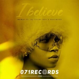 I Believe - Shapa Memie Feat Dj Tvybz Rsa & BestMind@071records.com
