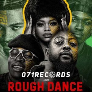 Rough Dance - jojo manjaro & mukashwiri, slidoo man & dolly ditebogo@071records.com