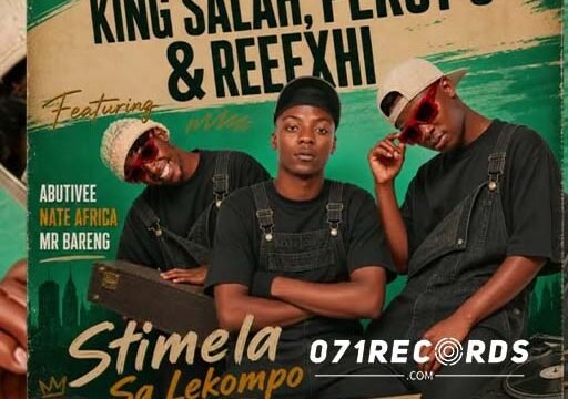 Stimela Sa Lekompo - King Salah,Percy 5 & Reexhii Feat AbutiVee,Nate Africa & Mr Bareng@071records.com