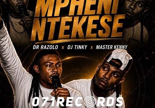 Mpheni Ntekese - Dr Razolo & Dj Tinky Ft Master Kenny@071records.com