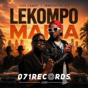 Lekompo Mafia - Icon LaMaf feat Innovative Djz@071records.com